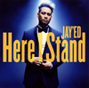 JAY'ED[?re I Stand