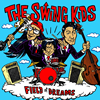 THE SWING KIDS[?ELD of DREAMS