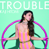 ??㰎????TROUBLE