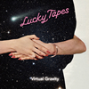 LUCKY TAPES[?rtual Gravity