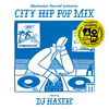 Manhattan Records(R) presents CITY HIP HOP MIX-Special Chapter-mixed by DJ HASEBE