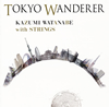 㶁E?㲮? with ????????TOKYO WANDERER