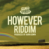 HOWEVER RIDDIM