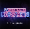 DJ YUKIJIRUSHI[?ENTER The REGGAETON