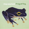 Frog of fog[?og way back [WPbgdl]