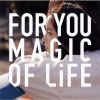 MAGIC OF LiFE[?R YOU