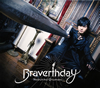 Q?@\?Braverthday [CD+DVD] []