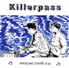 Killerpass[?layed youth e.p.