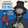 Yuji Ohno[?Lupintic Six[?PIN THE THIRD??GOODBYE PARTNER?? [WPbgdl]