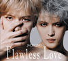 ??????Flawless Love [Blu-ray+2CD] []