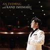?X?[? EVENING with KANJI ISHIMARU
