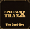 The Good-Bye[?ecial ThanX