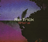 Re-Trick[?ter all [fWpbNdl]
