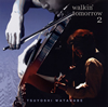 TSUYOSHI WATANABE[?lkin' tomorrow 2