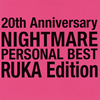 NIGHTMARE[?th Anniversary NIGHTMARE PERSONAL BEST RUKA Edition