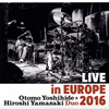 Otomo Yoshihide[?Hiroshi Yamazaki Duo[?VE in EUROPE 2016 [WPbgdl]
