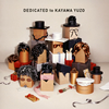 ??P???[?DICATED to KAYAMA YUZO