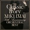 ??]?[?assic Ivory 35th Anniversary ORCHESTRAL BEST