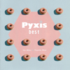 Pyxis[?xis best [Blu-ray+CD] []