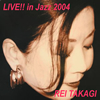 J?㦍???LIVE!! in Jazz 2004