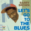 Barry Brown[?t's Go To The Blues