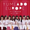 YUMEADO EUROPE[?re we go and go[?[?akin'[?Movin'[?Type-B[?