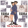 WANDS[?RA YURA[???????????