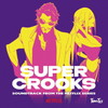 ?????????SUPER CROOKS SOUNDTRACK FROM THE NETFLIX SERIES