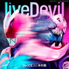 Da-iCE feat.?????liveDevil []