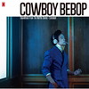 SEATBELTS[?wboy Bebop [?Soundtrack from the Netflix Series[? -Extended