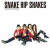 SNAKE HIP SHAKES[?AKE HIP SHAKES