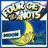 FOUR GET ME A NOTS[?ON