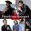 ?䏢V? ? P???? Dandyism Banquet[?ndyism Banquet