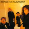 PONTA BOX meets YOSHIDA MINAKO[?NTA BOX meets YOSHIDA MINAKO []