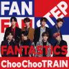 FANTASTICS from EXILE TRIBE[?oo Choo TRAIN [CD+DVD]