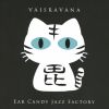 Ear Candy Jazz Factory[?ISRAVANA