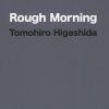 Tomohiro Higashida[?ugh Morning [WPbgdl]