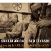SAKATA AKIRA?SEO TAKASHI[?ve at HAKUSAN EIGA-KAN [fWpbNdl]