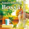 ?⌫X[?ture Healing Bossa ???????????????????????