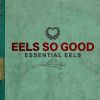 EELS[?LS SO GOOD[?ESSENTIAL EELS VOL.2 [?2007-2020[?
