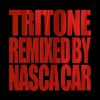 TRITONE[?ITONE REMIXED BY NASCA CAR