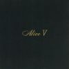 ????ALICE V [?3 [SHM-CD] []