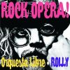 ORQUESTA LIBRE [? ROLLY[?CK OPERA[? []