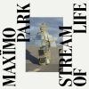 MAXIMO PARK[?REAM OF LIFE