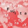 Masayoshi Fujita[?gratory