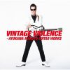 VINTAGE VIOLENCE ??M??? GUITAR WORKS [2CD]