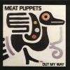 MEAT PUPPETS[?T MY WAY