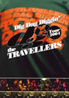 the TRAVELLERS[?g Dag Diggin'Tour 2004 [DVD]
