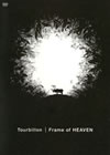 Tourbillon[?ame of HEAVEN [DVD]