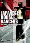 JAPANESE HOUSE DANCERS Real house dancers from various area [DVD]